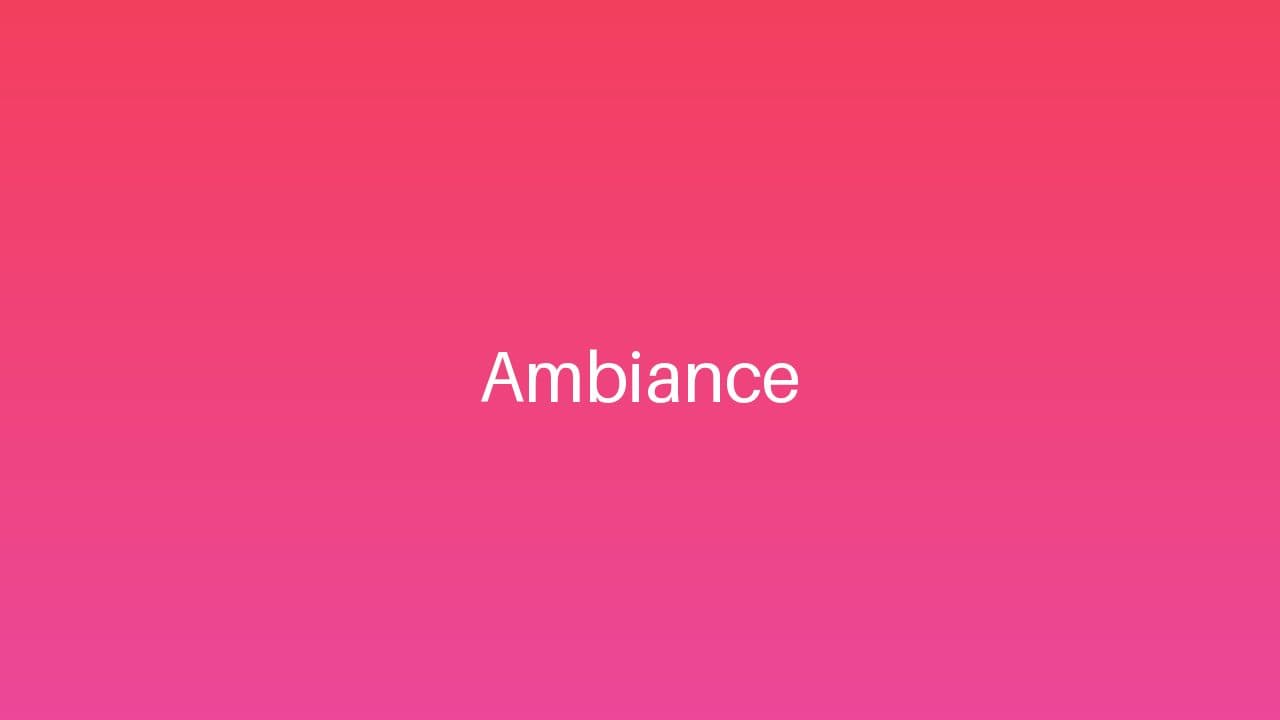 Ambiance — La possibilité d'avancer sans soucis